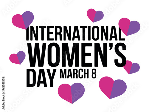 A graphic design celebrating International Women's Day on March 8 with colorful hearts