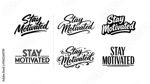 The phrase Stay Motivated shown as a powerful motivational typographic asset sheet featuring six visually distinct lettering personalities of the same