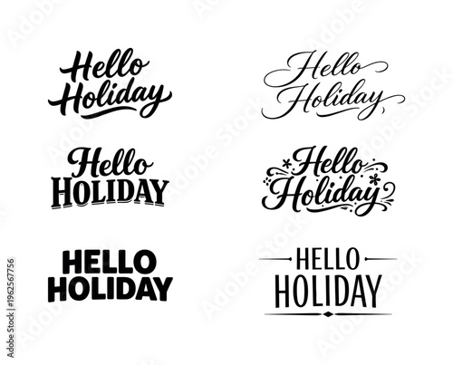 The phrase Hello Holiday showcased as a cohesive typography set featuring six visually different stylistic treatments of the same travel-ready phrase,