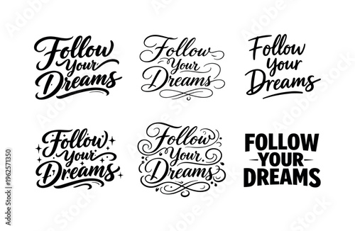 Follow Your Dreams  a collection of six different typographic interpretations of the same phrase, arranged in a  grid on a white background. The six