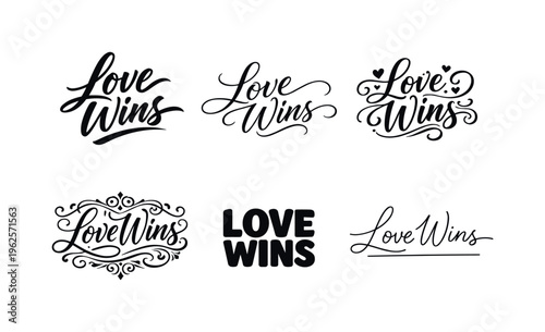 The phrase Love Wins presented as a bold and heartfelt curated collection of six different typographic interpretations of the same powerful phrase, arranged