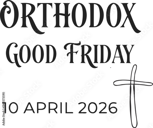 Orthodox good friday 10 april 2026 text and stylized cross graphic, christian observance illustration, black and white