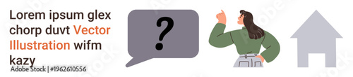 Communication, decision making, curiosity, problem solving, housing, conversation concepts. A woman pointing at a speech bubble with a question mark beside a house icon. Communication and decision