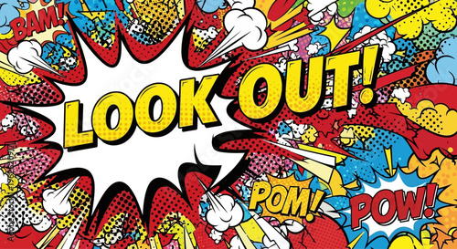 Vibrant comic book style speech bubble with LOOK OUT text.