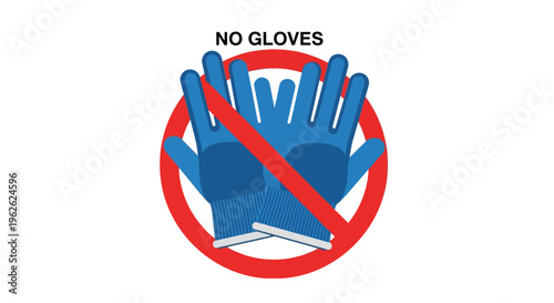 No Gloves Signage Indicating Prohibition of Hand Protection.