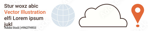 Cloud computing, global technology, geolocation, data sharing, digital services, internet use. Globe, cloud and location marker with placeholder text elements. Cloud computing and global technology