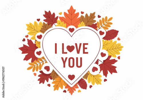 Autumn Heart I Love You Message surrounded by Fall Leaves and Flowers