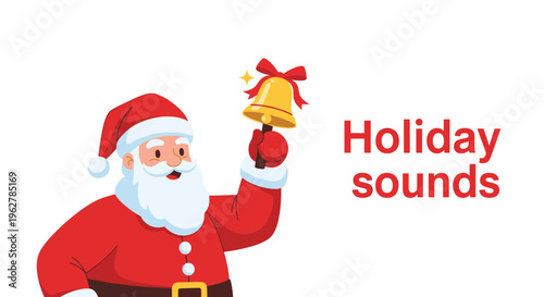 Jolly illustration of Santa Claus wearing his red suit and ringing a golden bell with the text holiday sounds on a white background.