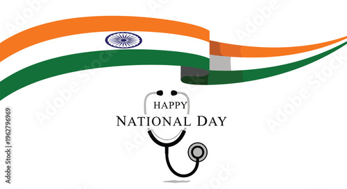 Happy National Day India greeting featuring the tricolor national flag and a stethoscope symbol to honor doctors and healthcare workers.