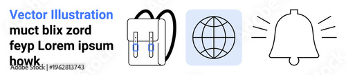 Education, travel, notifications, global connectivity, online learning, student essentials. Backpack, globe and bell icons in minimalist design. Education and connectivity for digital and practical