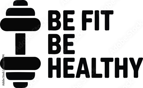 Encouraging message to stay fit and maintain a healthy lifestyle with a dumbbell graphic Vector, illustration