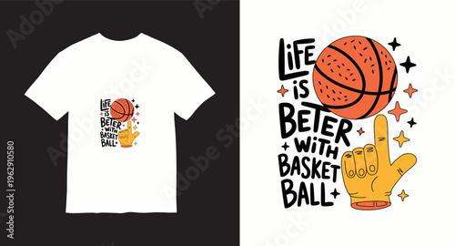 Life is better with basketball t-shirt design featuring a basketball, foam finger, and stars