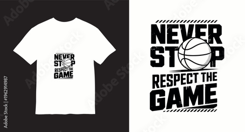 Never stop respect the game basketball typography with grunge texture