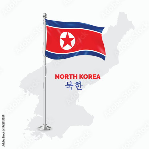 Waving flag of North Korea on flagpole. Template for independence day poster design, North Korea Flag with World Map Behind them on White Background