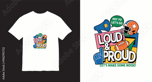 Football fan apparel design loud and proud let's make some noise slogan