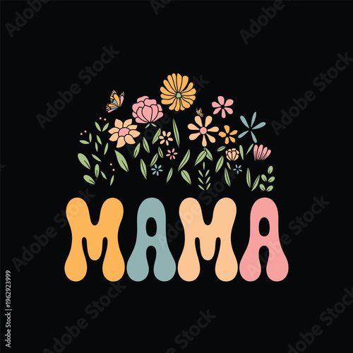 Cute Floral Mama Typography Design with Butterflies and Hand Drawn Flowers on Black Background