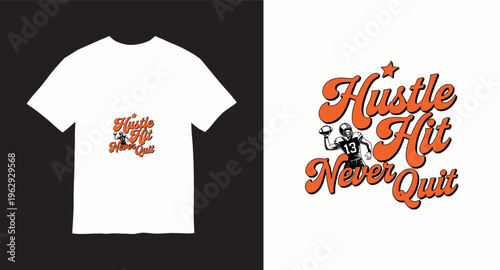 American football player tshirt design with motivational hustle hit never quit slogan and vintage typography illustration