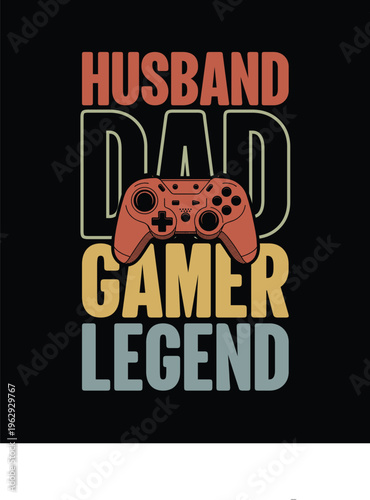 Husband Dad Gamer Legend Funny Fatherhood Gaming Design