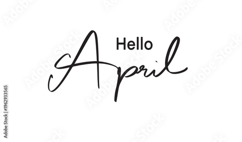 Hello April month text font calligraphy hand written lettering script black color object icon Hello April month happy easter day welcome hello april month banner spring season time happy songkran day 