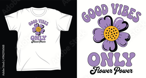 Retro purple flower t-shirt design with good vibes only slogan and groovy typography in vintage style