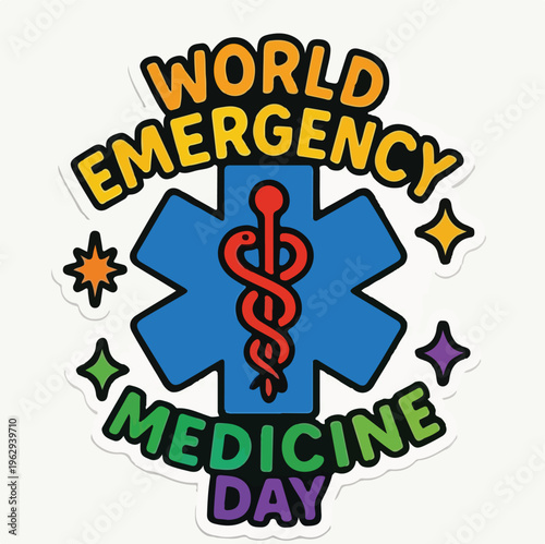 Colorful graphic sticker celebrating world emergency medicine day recognizing essential healthcare heroes and first responders globally.