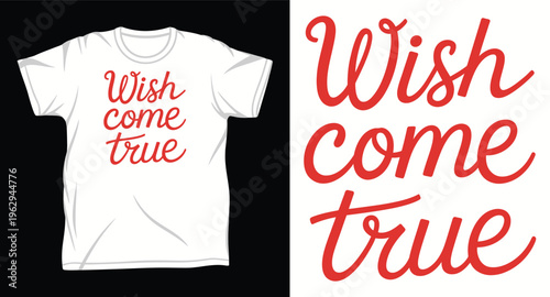 Elegant wish come true red script calligraphy typography on plain white tshirt