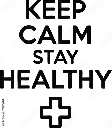 Encouraging message to maintain calmness and good health during challenging times Vector, illustration