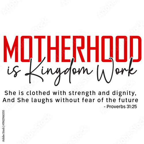 Motherhood is kingdom Work, Bible Verse design, Christian Shirt Svg, Religious Svg