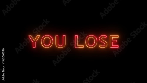 YOU LOSE neon text with glowing text with flashing light on a dark background