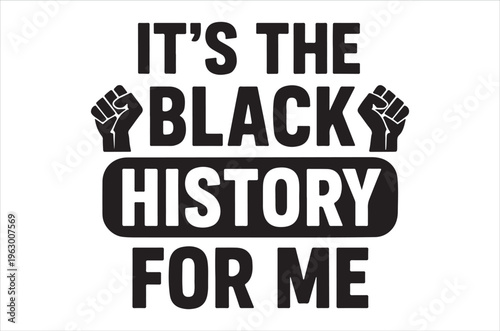 Bold black history month design featuring raised fists and text proclaiming it s the black