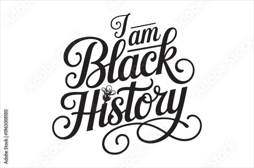 Elegant black and white lettering displaying i am black history in a stylized font