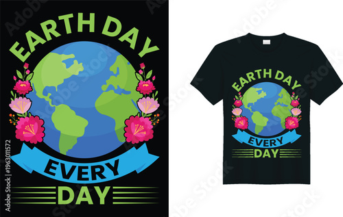 Earth Day retro vintage graphic graphic art t-shirt design vector illustration, EARTH DAY EVERY DAY.