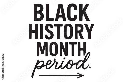 Bold text proclaims black history month period with an arrow