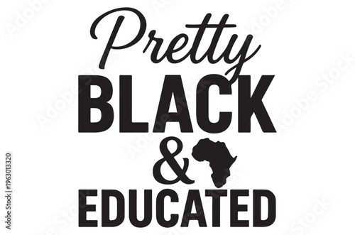 Image displaying the words pretty black educated with a continent