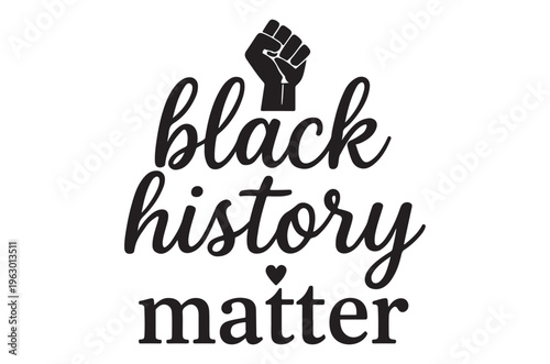 Black history matter graphic with raised fist symbol shown prominently