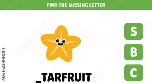Educational worksheet for children to find the missing letter for a cute starfruit illustration