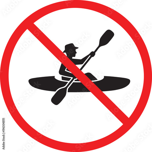 Prohibited kayaking silhouette icon with a man rowing a boat inside a red cancel circle, no boating allowed sign, water safety restriction, recreation area warning for private lakes.