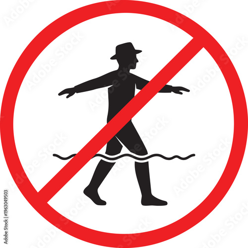 No Walking in Water Prohibition Sign Silhouette Vector Illustration with Red Circle for Danger Zone Safety Warning and Restricted Area Access Prevention Notice for Public Outdoors and Flooded Areas