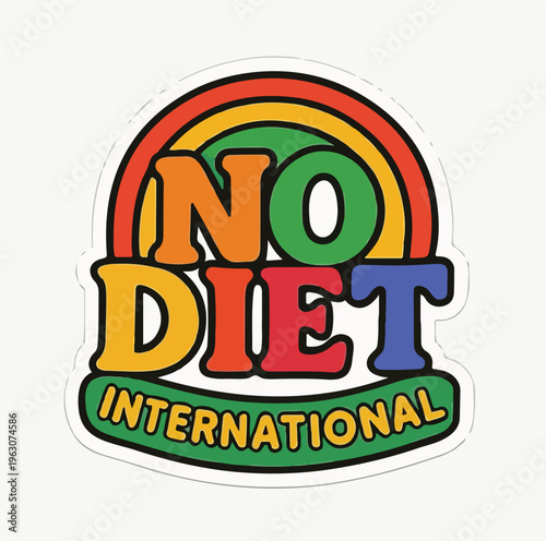 Vibrant retro style colorful sticker design proclaiming a message of body positivity and anti-diet culture advocacy