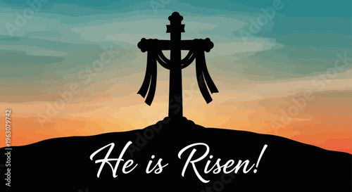 He is Risen Easter Cross Silhouette on Hilltop at Sunset.