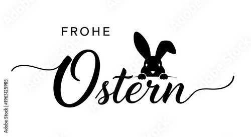 Frohe Ostern Happy Easter German text with cute bunny.