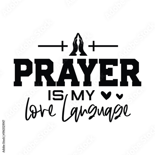 Prayer Is My Love Language, Jesus Valentine svg png, Bible Verse, Happy Valentine's Day