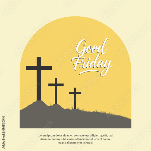 Reflective Good Friday Crucifixion Scene with Three Crosses on a Hill in Spiritual Yellow Background