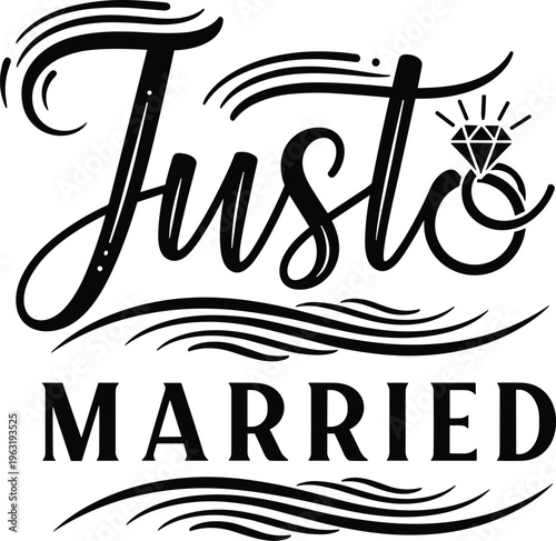 Just Married Wedding Typography Design with Diamond Ring Elegant Calligraphy Lettering for Newlywed Celebration Love Romance Vector Illustration Graphic Template