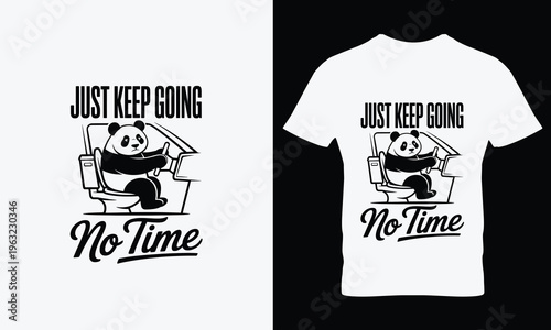 White t shirt with panda bear driving toilet with just keep going no time text
