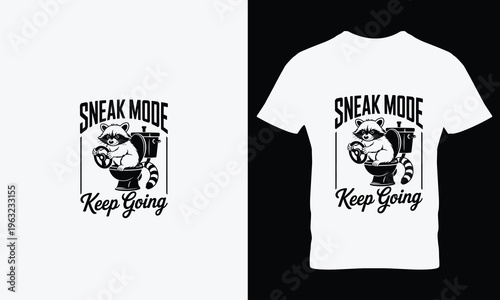 Raccoon sitting on toilet driving steering wheel sneak mode keep going t shirt