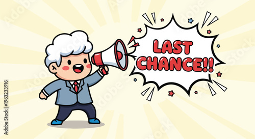 Excited businessman character shouting LAST CHANCE through a megaphone with a speech bubble announcement