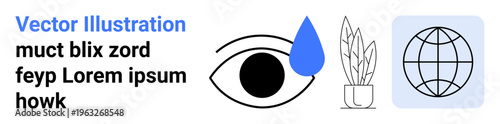 Global connection, emotions, identification, sustainability, well-being, digital services. Eye with a teardrop, a potted plant and a globe symbol. Emotions and global connection concept