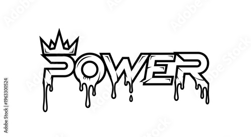 Graffiti style typography with dripping effect and crown symbol on white background for power concept