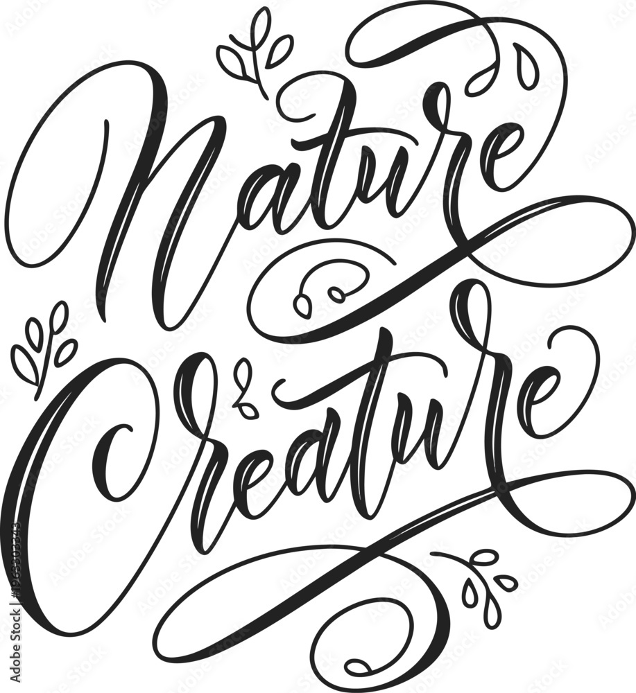 Fototapeta premium Nature, Creature, Handwritten, Calligraphy, Vector Typography, Black and White, Illustration, Leaf Decorations